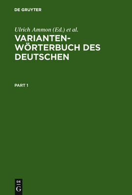 Variantenwoerterbuch des Deutschen: Die Standardsprache in OEsterreich, der Schweiz und Deutschland sowie in Liechtenstein, Luxemburg, Ostbelgien und Sudtirol book
