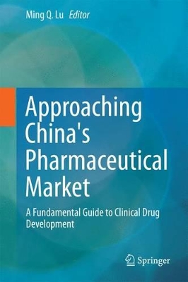 Approaching China's Pharmaceutical Market by Ming Q. Lu