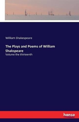 The Plays and Poems of William Shakspeare by William Shakespeare