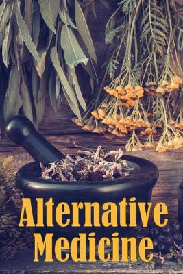 Alternative Medicine: Alternative Medicine Specifics A Guide to Alternative Medicine's Many Different Elements book