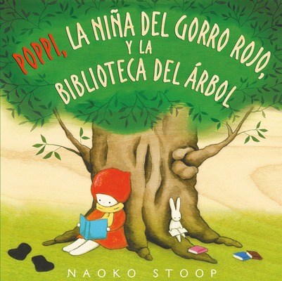 Poppi, la niña del gorro rojo y la biblioteca del árbol / Red Knit Cap Girl and the Reading Tree book