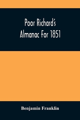Poor Richard'S Almanac For 1851 book