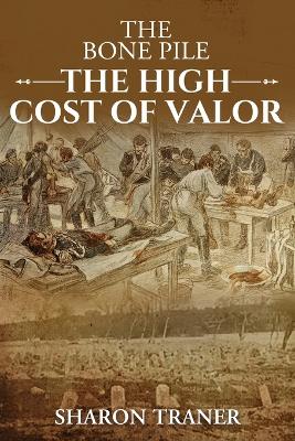 The Bone Pile: The High Cost of Valor book