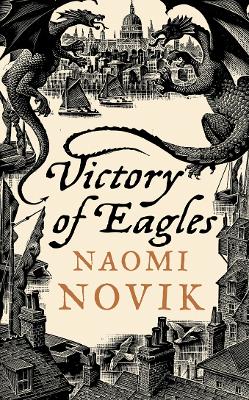Victory of Eagles (The Temeraire Series, Book 5) by Naomi Novik