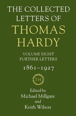 The Collected Letters of Thomas Hardy: Volume 8: Further Letters book