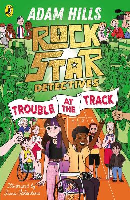 Rockstar Detectives: Trouble at the Track by Adam Hills