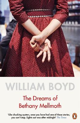 The The Dreams of Bethany Mellmoth by William Boyd
