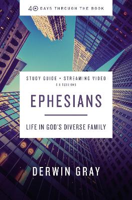 Ephesians Bible Study Guide plus Streaming Video: Life in God’s Diverse Family book