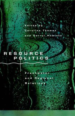 Resource Politics: Freshwater and Regional Relations book