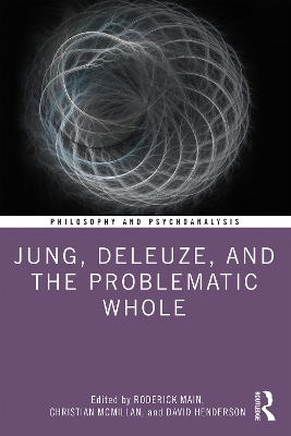 Jung, Deleuze, and the Problematic Whole book