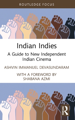 Indian Indies: A Guide to New Independent Indian Cinema by Ashvin Immanuel Devasundaram