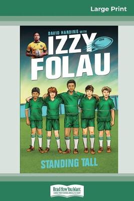 Standing Tall: Izzy Folau (book 4) (16pt Large Print Edition) book