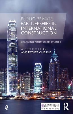 Public Private Partnerships in International Construction by Albert P. C. Chan