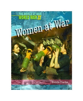 World at War: World War II: Women at War book