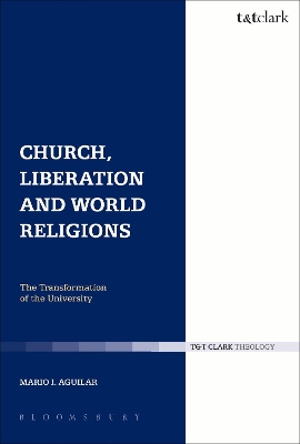 Church, Liberation and World Religions by Mario I. Aguilar