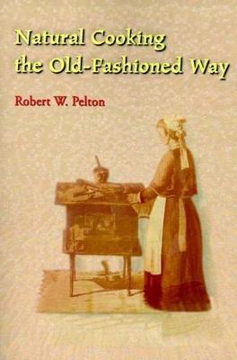 Natural Cooking the Old-Fashioned Way book