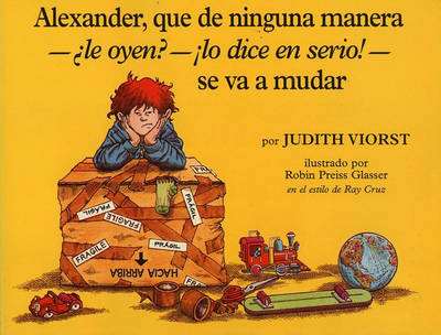 Alexander, Que de Ninguna Manera- Le Oyen?-!Lo Dice En Serio!-Se Va a Mudar (Alexander, Who's Not (Do You Hear Me? I Mean It) Going to Move book
