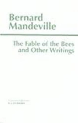 The Fable of the Bees and Other Writings by Bernard Mandeville