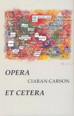 Opera Et Cetera by Ciaran Carson