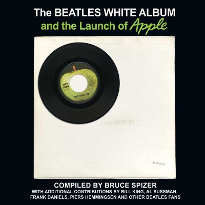 The Beatles White Album and the Launch of Apple by Bruce Spizer