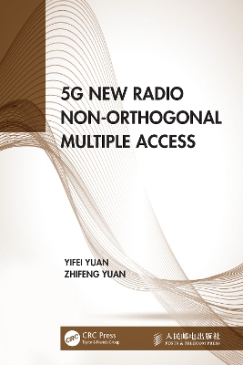 5G New Radio Non-Orthogonal Multiple Access by Yifei Yuan
