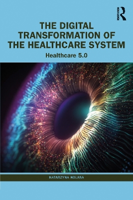 The Digital Transformation of the Healthcare System: Healthcare 5.0 book