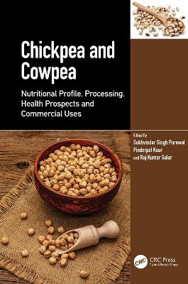 Chickpea and Cowpea: Nutritional Profile, Processing, Health Prospects and Commercial Uses book