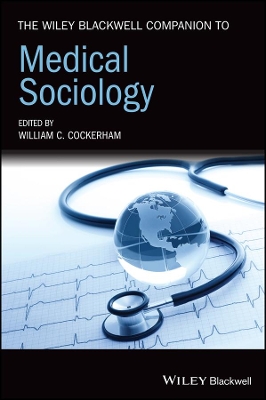 The Wiley Blackwell Companion to Medical Sociology book