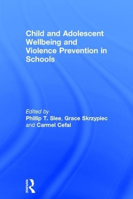 Child and Adolescent Wellbeing and Violence Prevention in Schools book