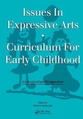 Issues in Expressive Arts Curriculum for Early Childhood book