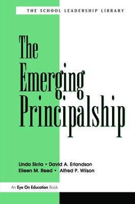 The Emerging Principalship, The by Linda Skrla