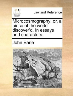 Microcosmography: Or, a Piece of the World Discover'd. in Essays and Characters. book