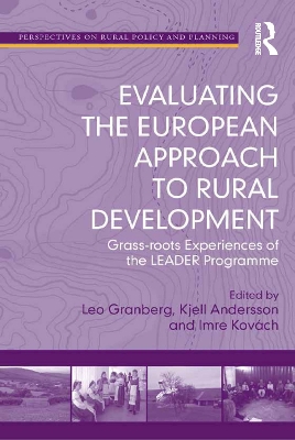 Evaluating the European Approach to Rural Development: Grass-roots Experiences of the LEADER Programme by Leo Granberg