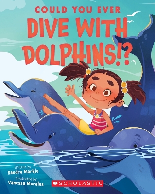 Could You Ever Dive with Dolphins!? book