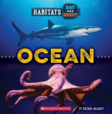 Ocean (Wild World: Habitats Day and Night) by Brenna Maloney