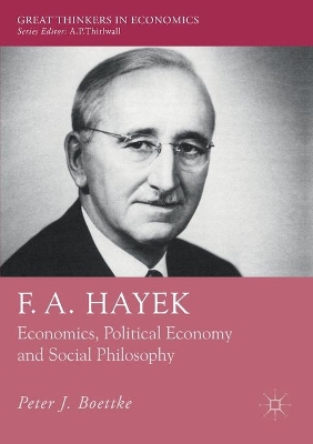 F. A. Hayek: Economics, Political Economy and Social Philosophy book