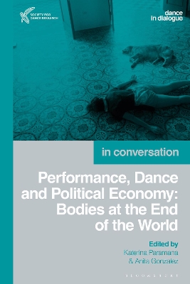 Performance, Dance and Political Economy: In Conversation by Katerina Paramana