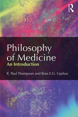 Philosophy of Medicine: An Introduction by R. Paul Thompson