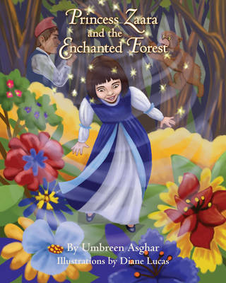 Princess Zaara and the Enchanted Forest by Diane Lucas