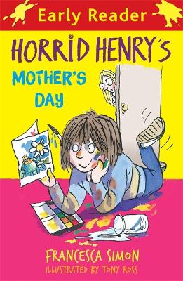 Horrid Henry Early Reader: Horrid Henry's Mother's Day book