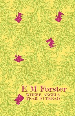 Where Angels Fear to Tread by E. M. Forster