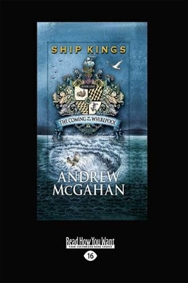 The The Coming of the Whirlpool: Ship Kings 1 by Andrew McGahan