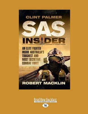 SAS Insider: An Elite Fighter Inside Australia's Toughest and Most Secretive Combat Force by Robert Macklin