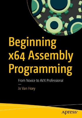 Beginning x64 Assembly Programming: From Novice to AVX Professional book