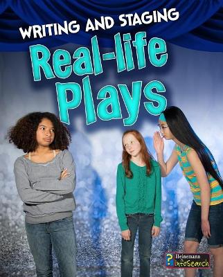 Writing and Staging Real-Life Plays by Charlotte Guillain