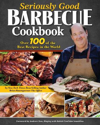 Seriously Good Barbecue Cookbook: Over 100 of the Best Recipes in the World book