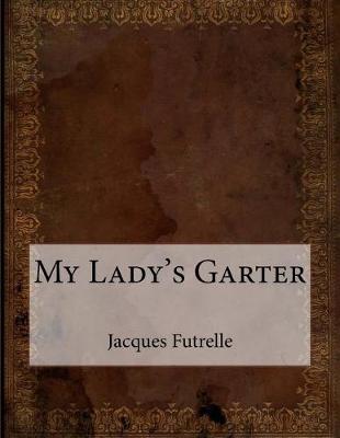 My Lady's Garter by Jacques Futrelle