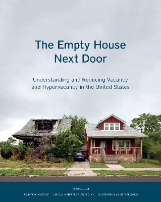 The Empty House Next Door – Understanding and Reducing Vacancy and Hypervacancy in the United States book