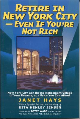 Retire in New York City: Even if You're Not Rich book