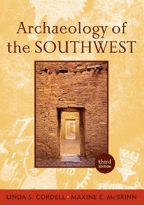 Archaeology of the Southwest, Third Edition by Maxine E. McBrinn